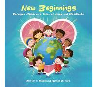 New Beginnings: Refugee Children's Tales of Hope and Resilience