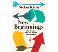 New Beginnings : Why Change Is Hard and How We Can Achieve It