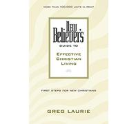 New Believer'S Guide To Effective Christian Living (New Believers Guides)