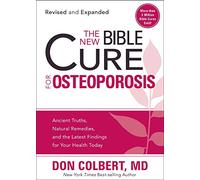 NEW BIBLE CURE FOR OSTEOPOROSIS THE (New Bible Cure (Siloam)): Ancient Truths, Natural Remedies, and the Latest Findings for Your Health Today