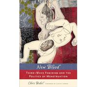 New Blood: Third-Wave Feminism and the Politics of Menstruation