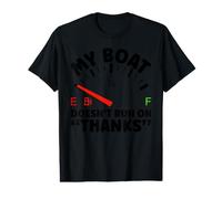 New Boat Owner My Boat Doesnt Run On Thanks Boating Funny Value Graphic T-Shirt