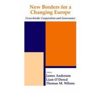 New Borders for a Changing Europe : Cross-Border Cooperation and Governance