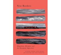 New Borders : Hotspots and the European Migration Regime