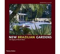 New Brazilian Gardens: The Legacy of Burle Marx