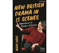 New British Drama in 15 Scenes: Adventures in Theatre Criticism