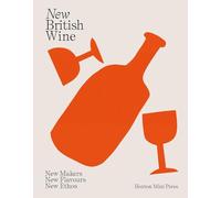 New British Wine: New Makers, New Flavours, New Ethos