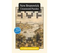 New Brunswick Crossword Puzzles: Crossword Puzzles with Easy to Read Print about New Brunswick, Culture, History and More | 6x9 inches, 120 pages | ... (Canadian Provinces Crossword Puzzles)