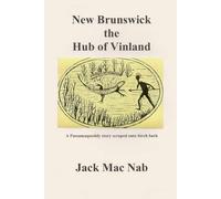 New Brunswick: The Hub of Vinland