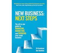 New Business: Next Steps. The all-in-one guide to managing, marketing and growing your small business