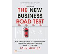New Business Road Test, The: What entrepreneurs and investors should do before launching a lean start-up (5th edition)
