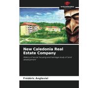 New Caledonia Real Estate Company: History of social housing and heritage study of land development