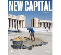 New Capital : Building Cities From Scratch