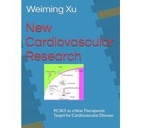 New Cardiovascular Research: PCSK9 as a New Therapeutic Target for Cardiovascular Disease
