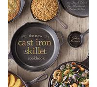 New Cast Iron Skillet Cookbook: 150 Fresh Ideas for America's Favorite Pan