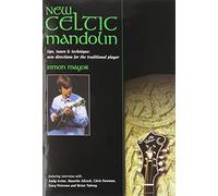 New Celtic Mandolin: tips, tunes & technique: new directions for the traditional player
