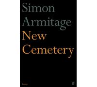 New Cemetery : The new collection from the Poet Laureate