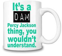 New Ceramic Coffee Mug Cool It'S A Dam Percy Jackson Thing You Wouldn'T Understand Mug The Best Gift