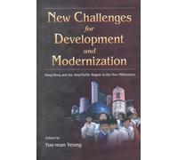 New Challenges for Development and Modernization : Hong Kong and the Asia Pacific Region in the New Millennium