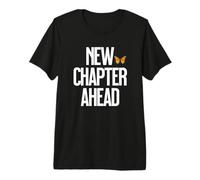 New Chapter Ahead Monarch Butterfly New Beginning Premium T-Shirt