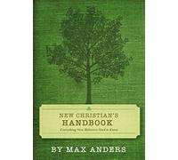 New Christian's Handbook: Everything Believers Need to Know