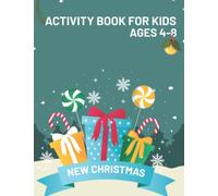 New Christmas Activity Book For Kids Ages 4-8: More Than 80+ Fun And Amazing Christmas Activity 4-8 Years Old Boys And Girls Including Coloring Pages, ... Christmas Facts (My Big Book Of Christmas)
