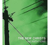 New Christs,the - INCANTATIONS [Analog] [VINYL]