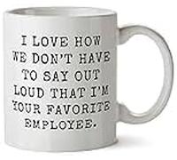 New Coffee Mug I Love How We Don't Have to Say Out Loud That I'm Your Favorite Employee Magic Color Changing Mug Ceramic Cup Friend Gift for Women and Men with Handle Microwave Safe (11Oz)