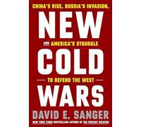 New Cold Wars: China's Rise, Russia's Invasion, and America's Struggle to Defend