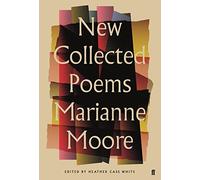 Marianne Moore – New Collected Poems of Marianne Moore – Faber & Faber