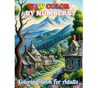 New Color By Numbers Coloring Book For Adults: New Patterns to Calm Your Mind and Inspire Your Soul