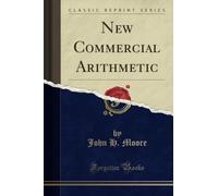 New Commercial Arithmetic (Classic Reprint)