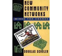 New Community Networks: Wired for Change