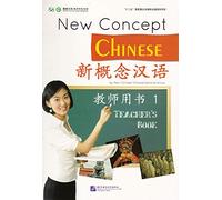New Concept Chinese - Teacher's Book: Vol. 1