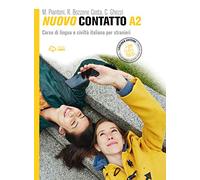 New contact. Italian language and civilization course for foreigners. Level A2 (Italian) Paperback - October 15, 2014: Volume A2 (Manuale + Eserciziario + Digitale) (NUOVO CONTATTO)