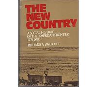 New Country: Social History of the American Frontier, 1776-1890