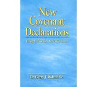 New Covenant Declarations Living by Promise, Not Performance