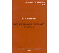 New Covenant Morality in Paul: 89 (Analecta Biblica. Dissertationes)