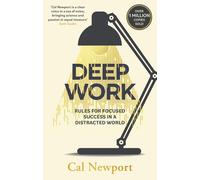 NEW COVER - Deep Work Rules For Focused Success In A Distracted World By Cal Newport
