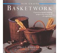 New Crafts: Basketwork: 25 Practical Basket-making Projects For Every Level Of Experience