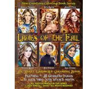 New Creations Coloring Book Series: Ladies of the Fall: An adult grayscale coloring book (coloring book for grownups) featuring images of women if ... choice of medium, suitable for framing.