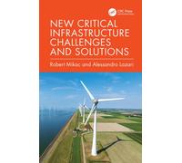 New Critical Infrastructure Challenges and Solutions