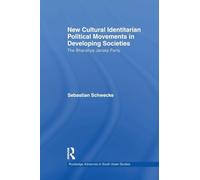 New Cultural Identitarian Political Movements in Developing Societies: The Bharatiya Janata Party (Routledge Advances in South Asian Studies)