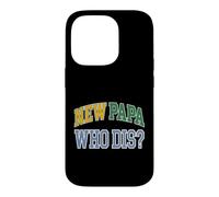 New Dad New Papa Who Dis Expecting Father Case for iPhone 14 Pro
