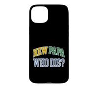 New Dad New Papa Who Dis Expecting Father Case for iPhone 15 Plus