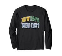 New Dad New Papa Who Dis Expecting Father Long Sleeve T-Shirt