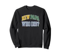 New Dad New Papa Who Dis Expecting Father Sweatshirt