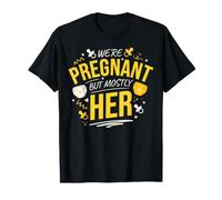 New Dad Pregnancy Baby Boy Girl We're Pregnant Mostly Her T-Shirt