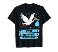 New Dad Stork Baby Boy We're Pregnant But Mostly Her Blue T-Shirt