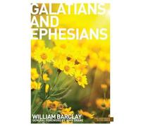 New Daily Study Bible: The Letters to the Galatians and Ephesians by William Barclay (2012) Paperback
